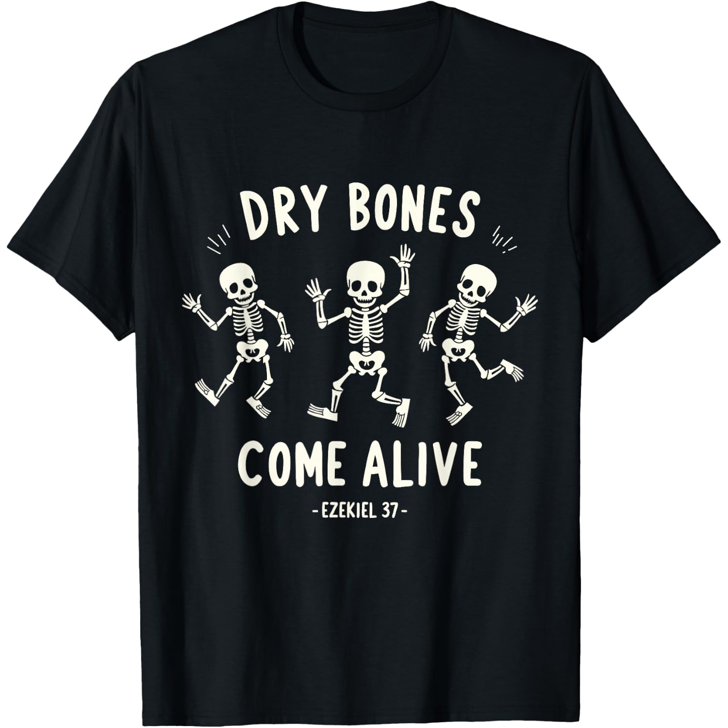 Dry Bones Come Alive Funny Skeleton Dancing Meme T-Shirt