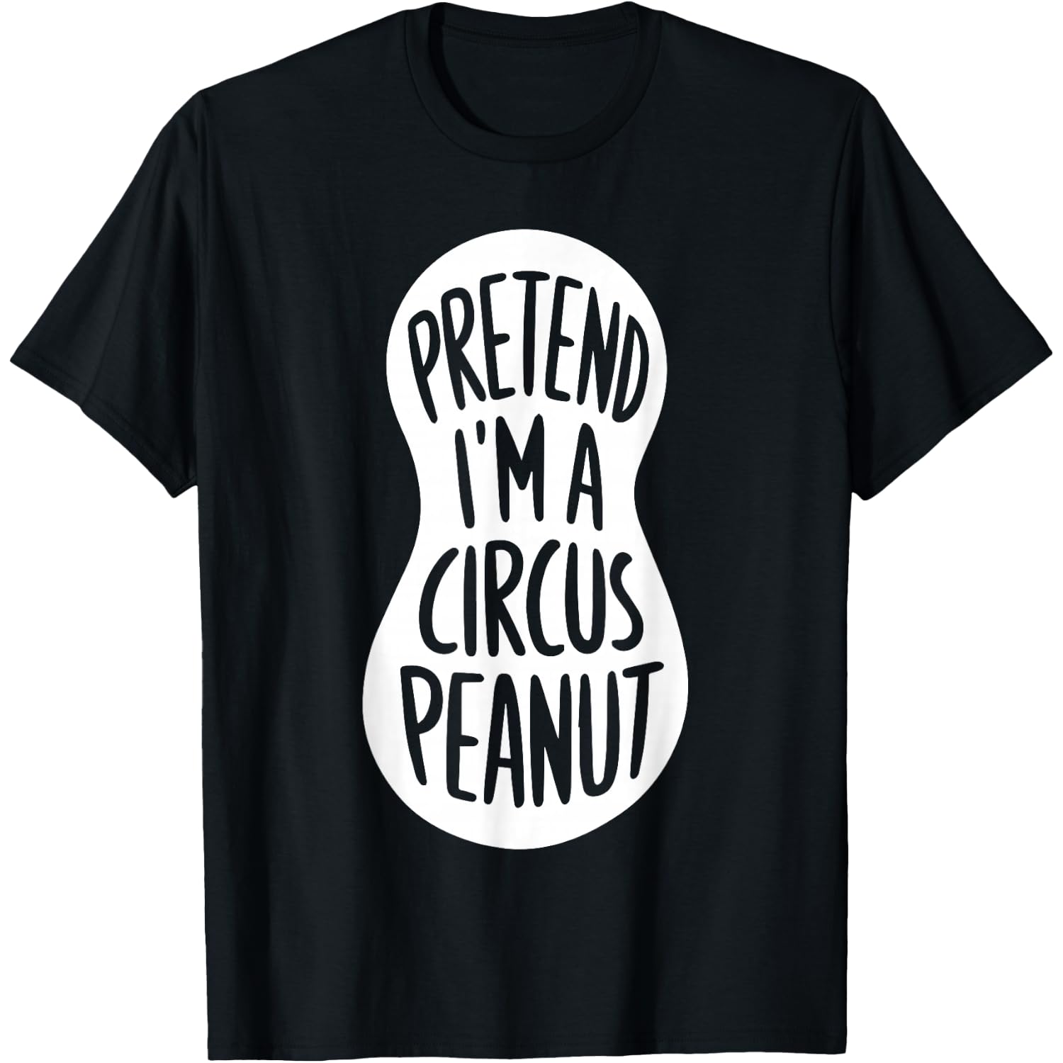 Easy Adult Halloween Costumes Pretend I'm A Circus Peanut T-Shirt