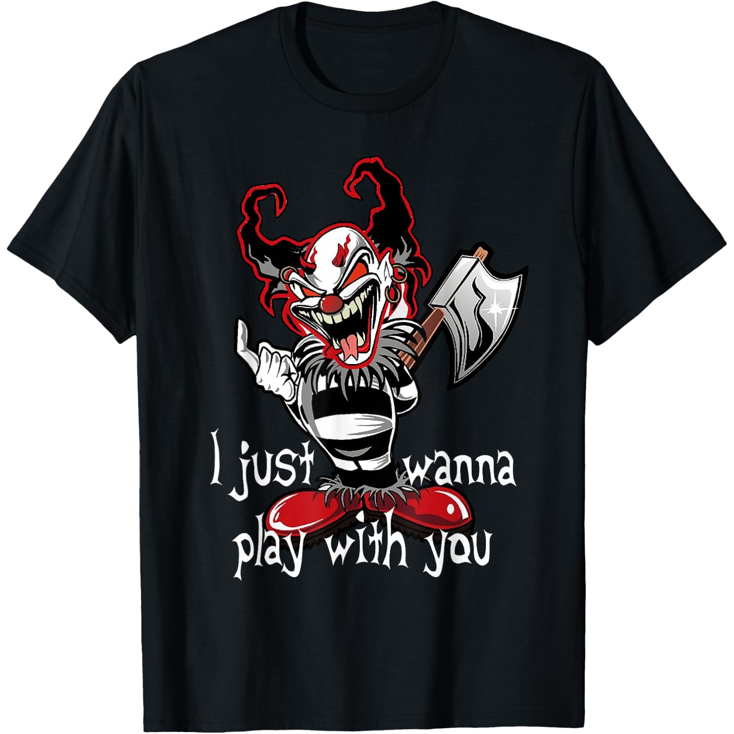 Evil Clown Horror Killer I Just Wanna Play Scary Halloween T-Shirt