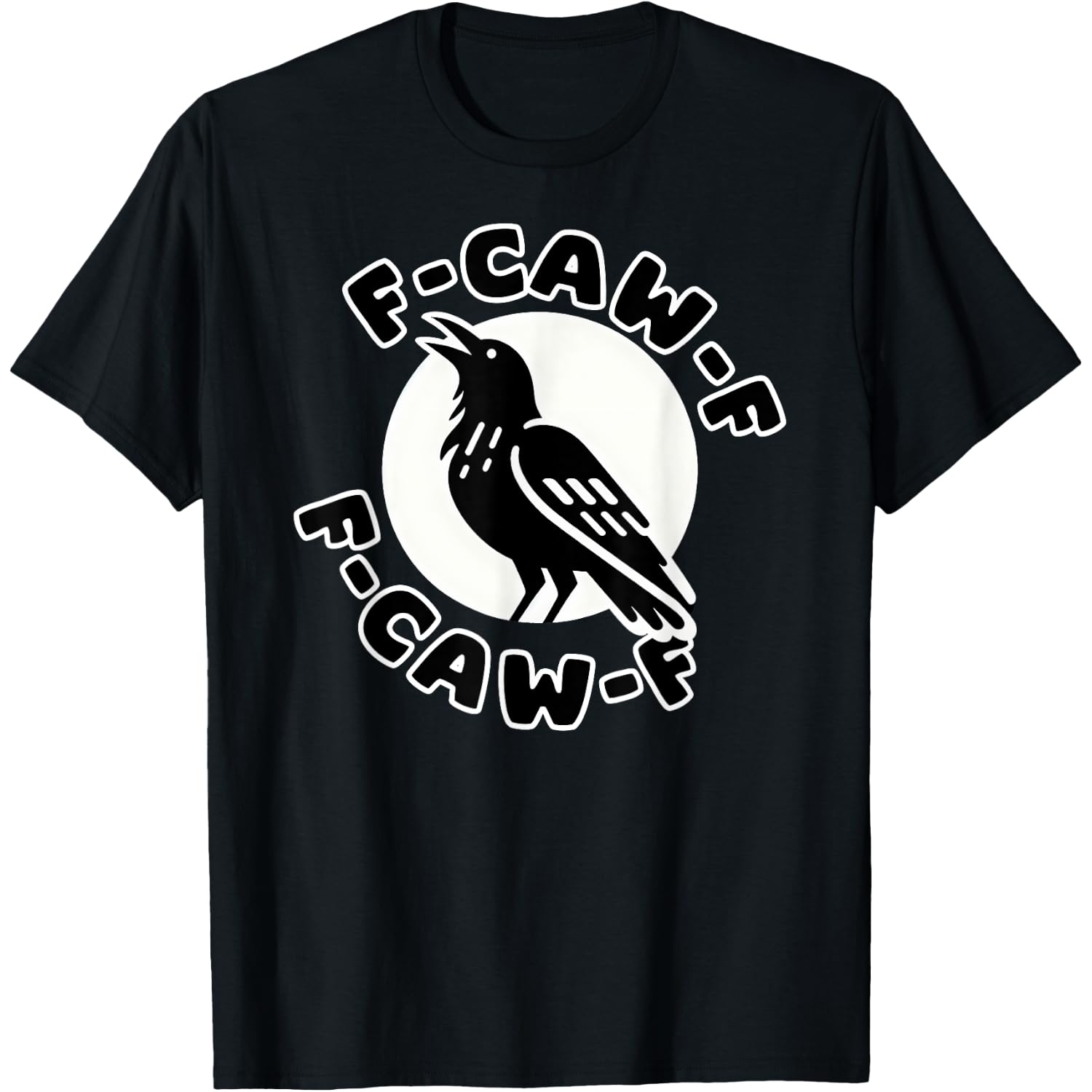 F-CAW-F T-Shirt
