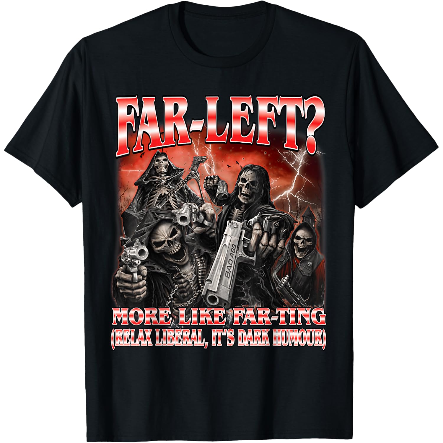 Far Left? More Like Farting Funny Hard Skeleton Meme Bootleg T-Shirt