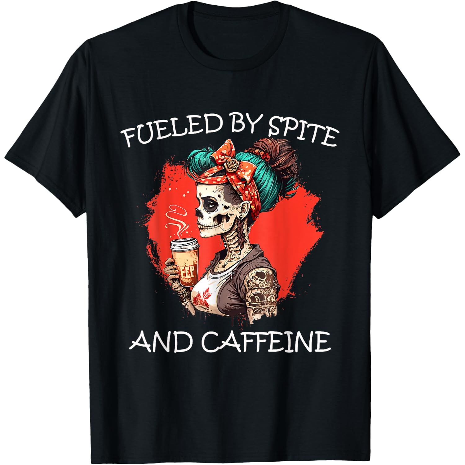 fueled by spite and caffeine T-Shirt