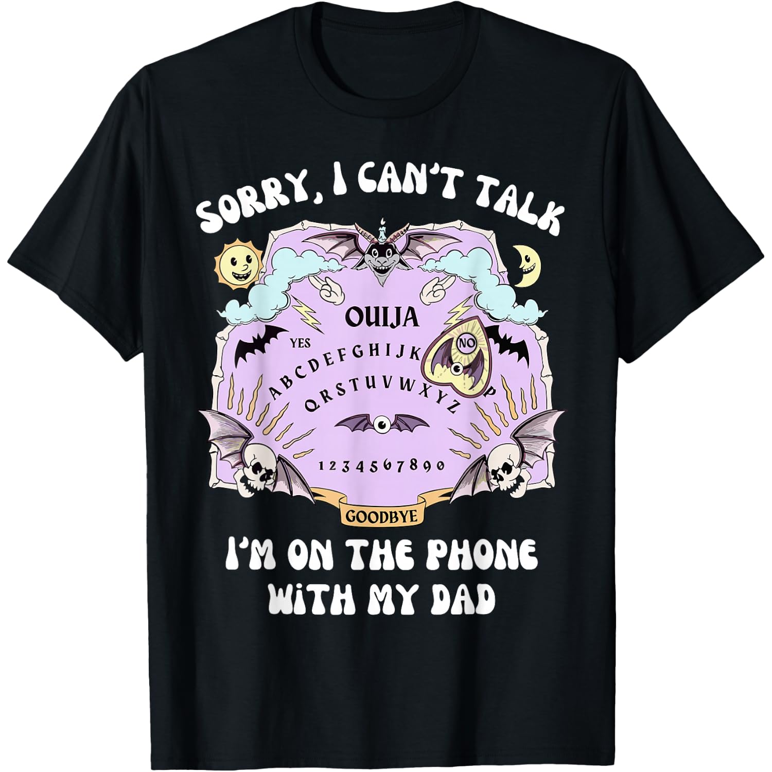 Fun Sorry I Cant Talk Im On The Phone with My Dad Halloween T-Shirt