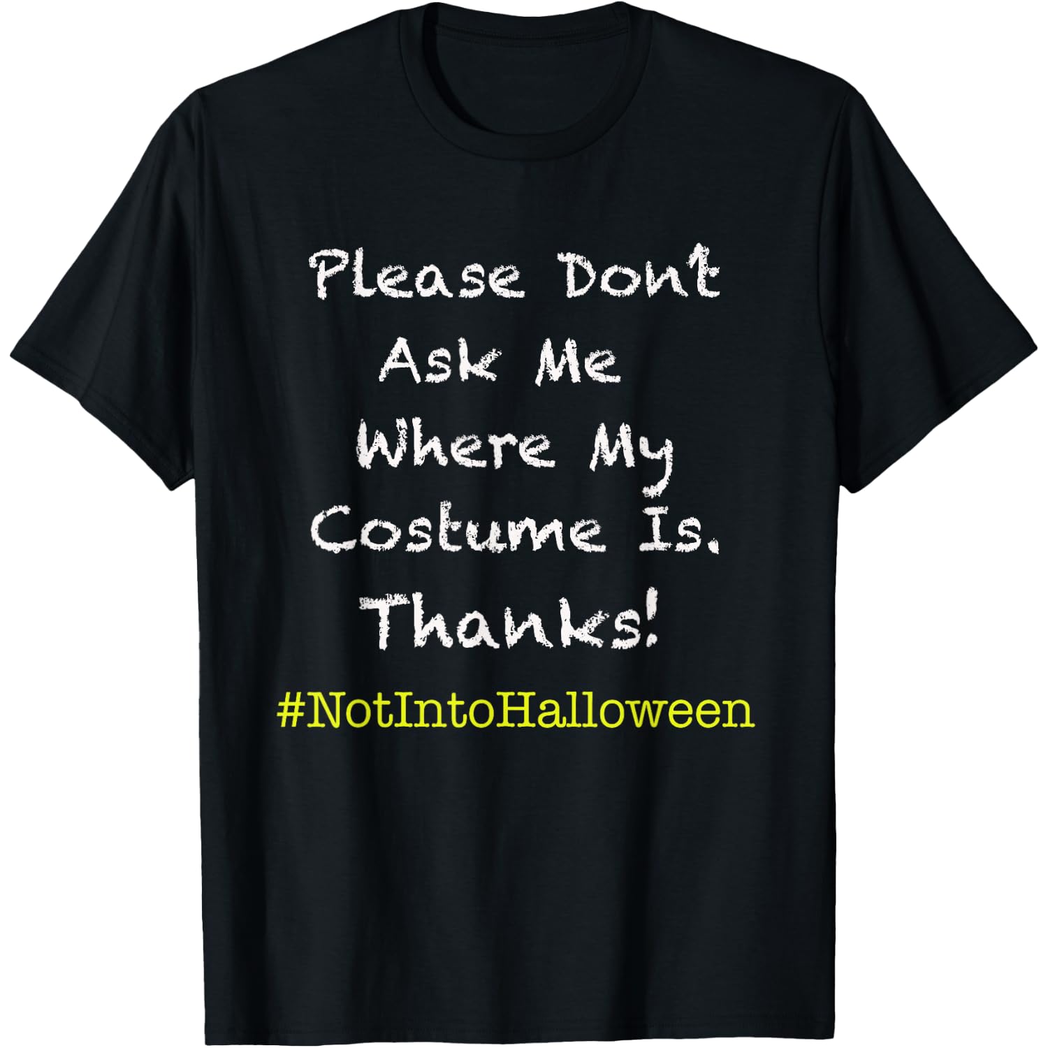 Funny Anti Halloween No Costume Don't Ask T-Shirt T-Shirt