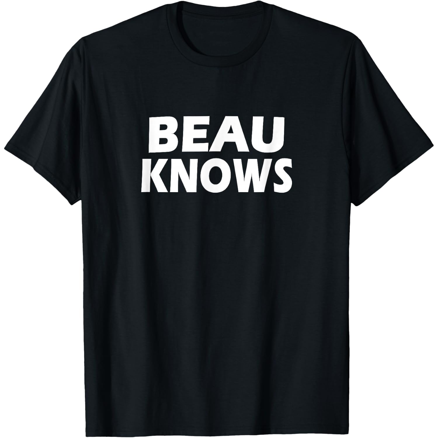 Funny Beau Knows T-Shirt