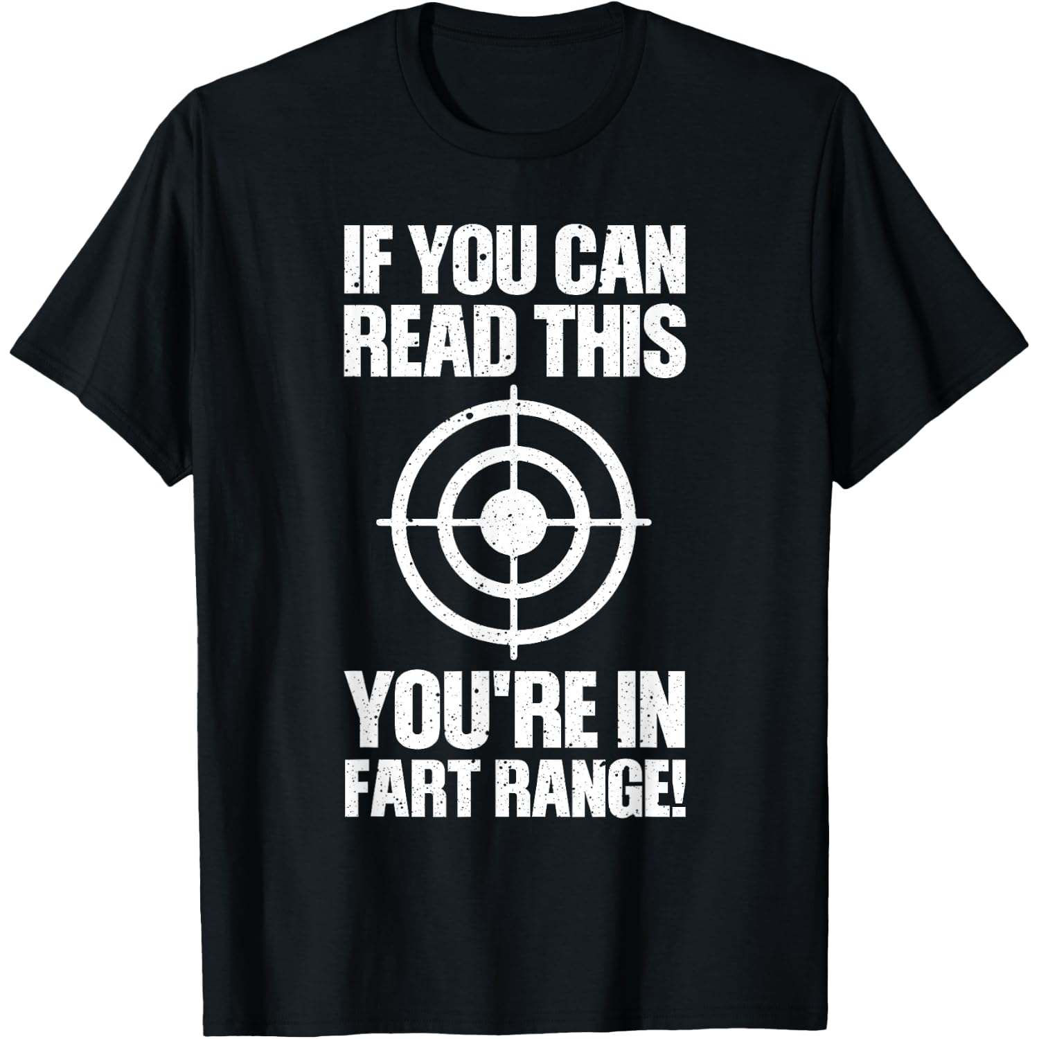 Funny Fart Gift If You Can Read This You're in Fart Range T-Shirt Small