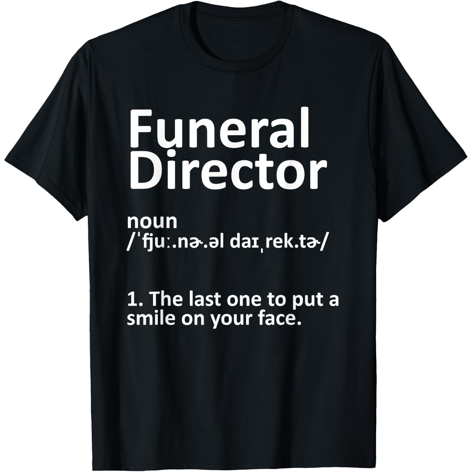 Funny Funeral Director Designs Men Women Mortuary Morticians T-Shirt