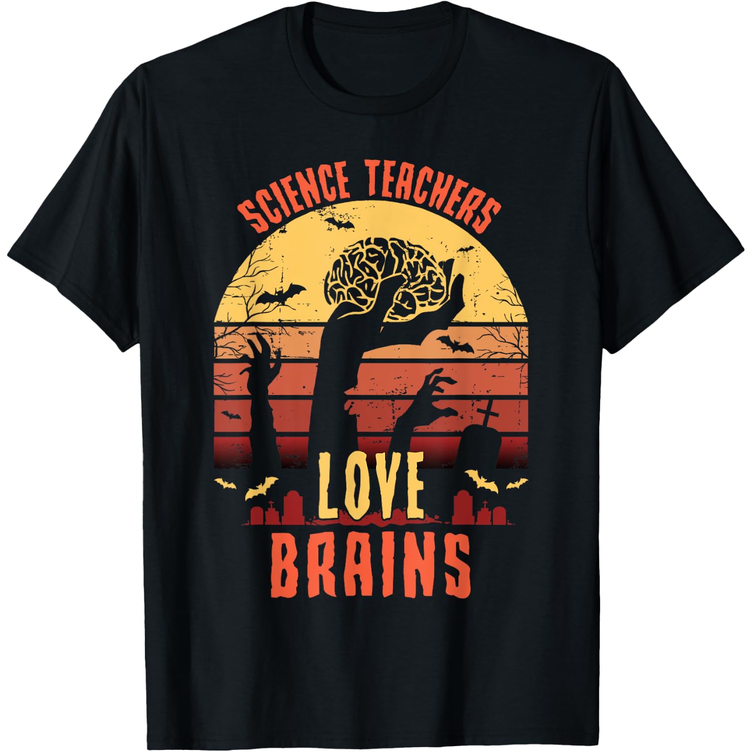 Science Teachers Love Brains - Science Teacher Halloween T-Shirt