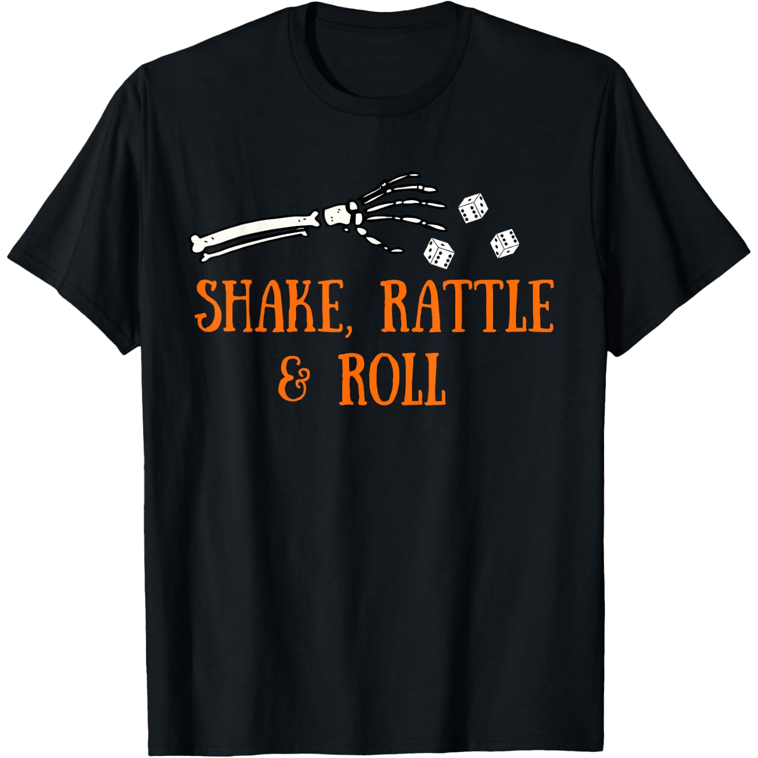 Shake Rattle & Roll Bones Dice Halloween Bunco T-Shirt T-Shirt