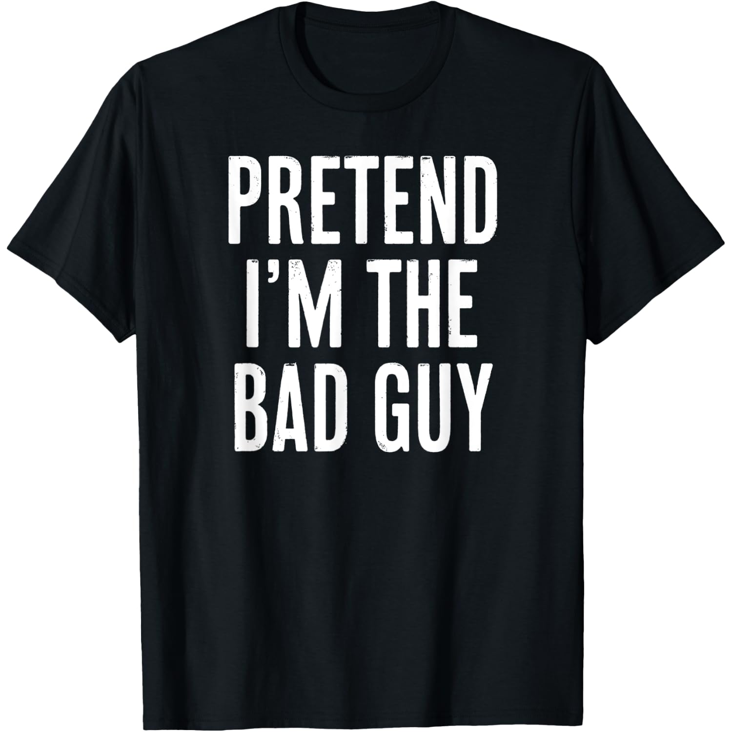 Simple Easy Pretend I'm the Bad guy Halloween Costume T-Shirt