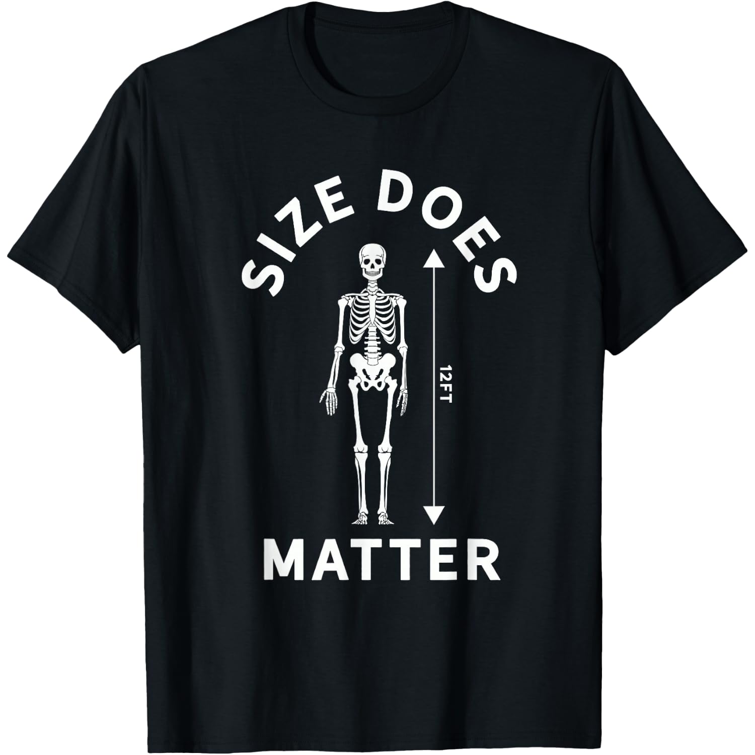 Size Does Matter Halloween 12 Foot Skeleton T-Shirt