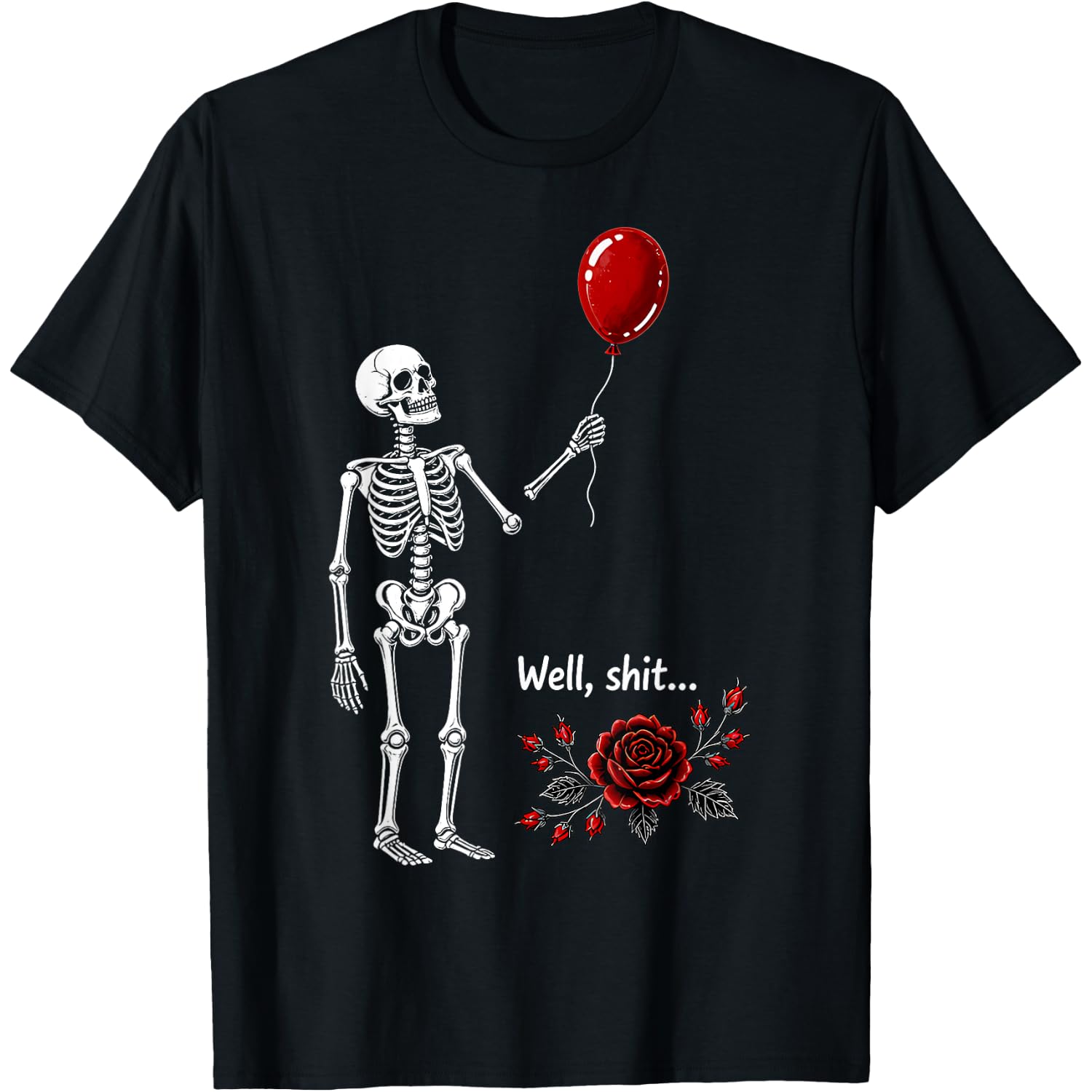Skeleton Lost Balloon Well Shit Funny Gothic Skull Halloween T-Shirt