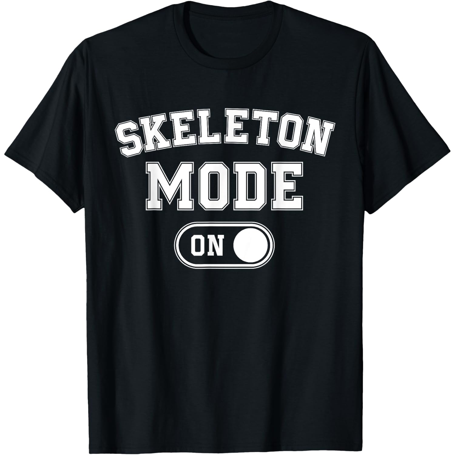 Skeleton Mode On Costume Funny Anatomy Gift Goth T-Shirt