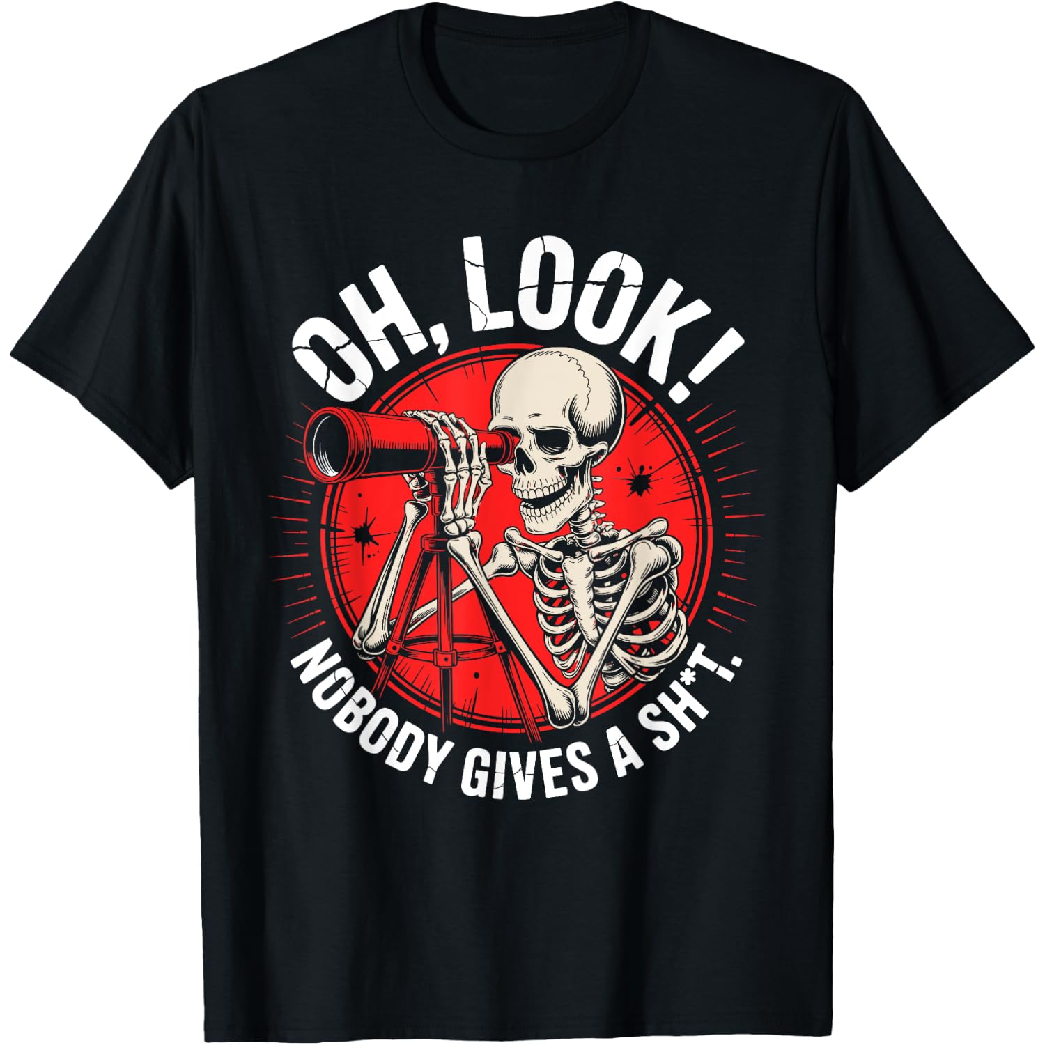 Skeleton Oh Look! Nobody Gives A Sh-t T-Shirt