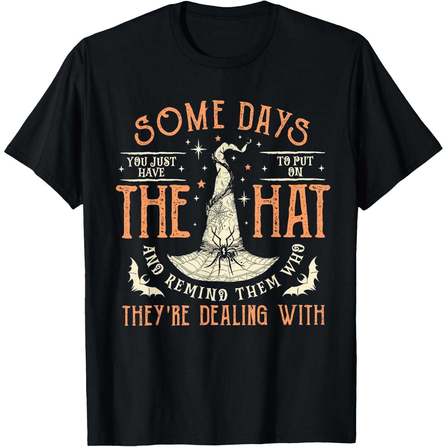 Some Days You Just Have to Put On The Hat Witch Halloween T-Shirt
