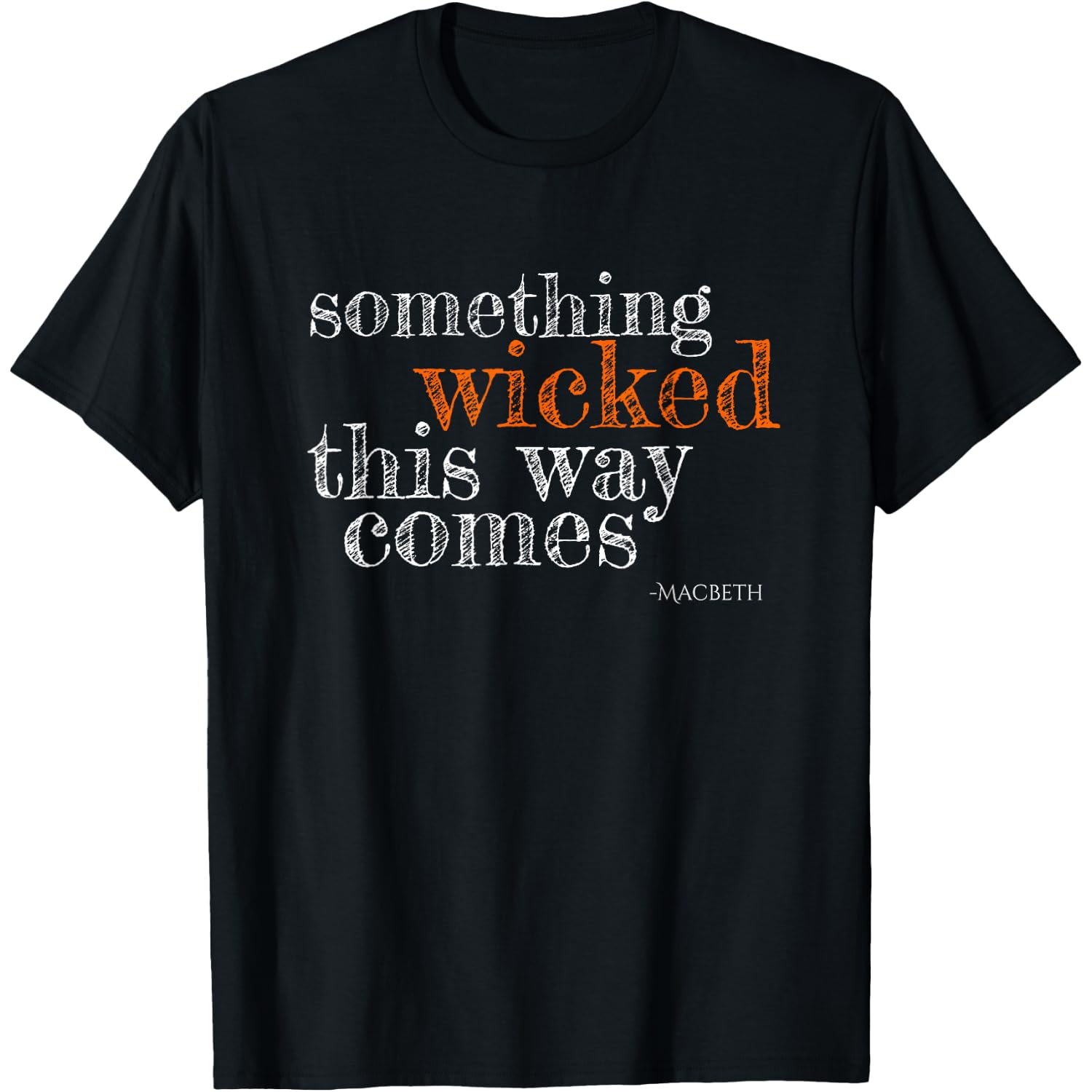 Something Wicked This Way Comes Shakespeare Halloween T-Shirt