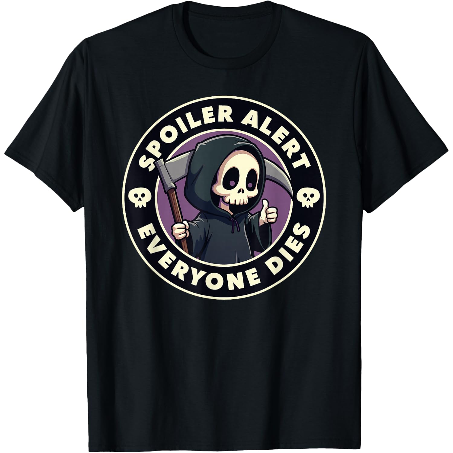 Spoiler Alert Everyone Dies T-Shirt