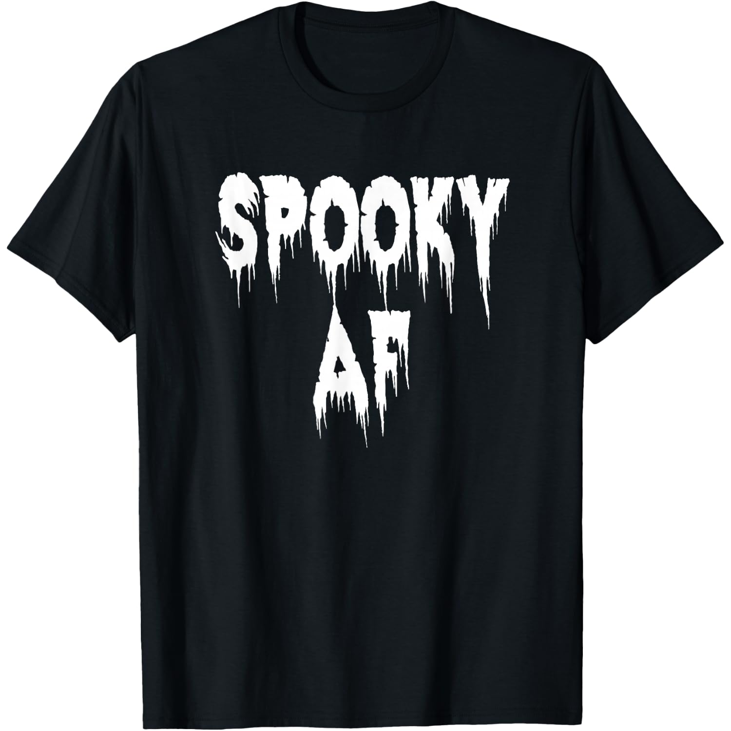 Spooky AF Funny Halloween Horror Lover Ghost Hunter Joke T-Shirt