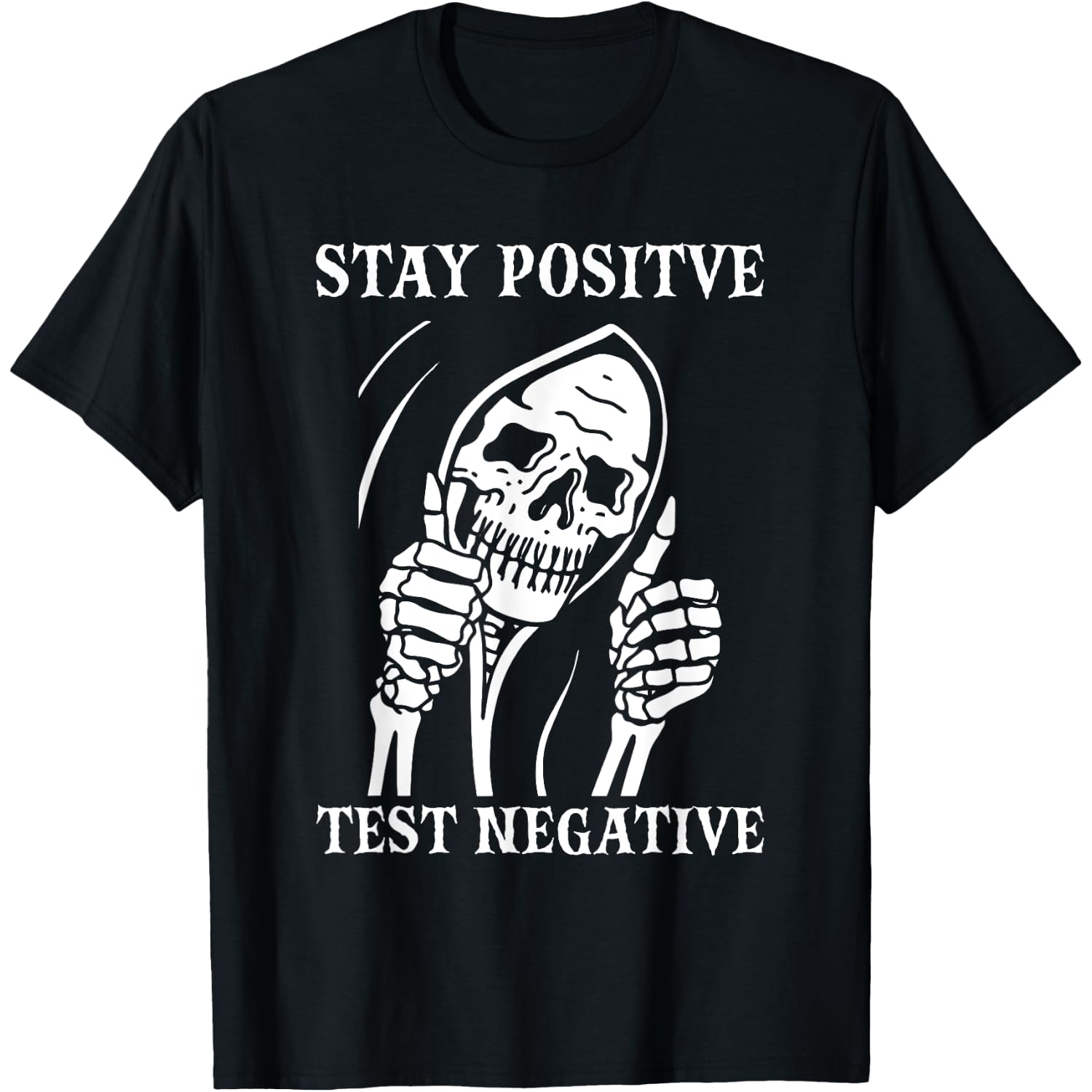 Stay Positive Test Negative Lazy Halloween Costume Skeleton T-Shirt