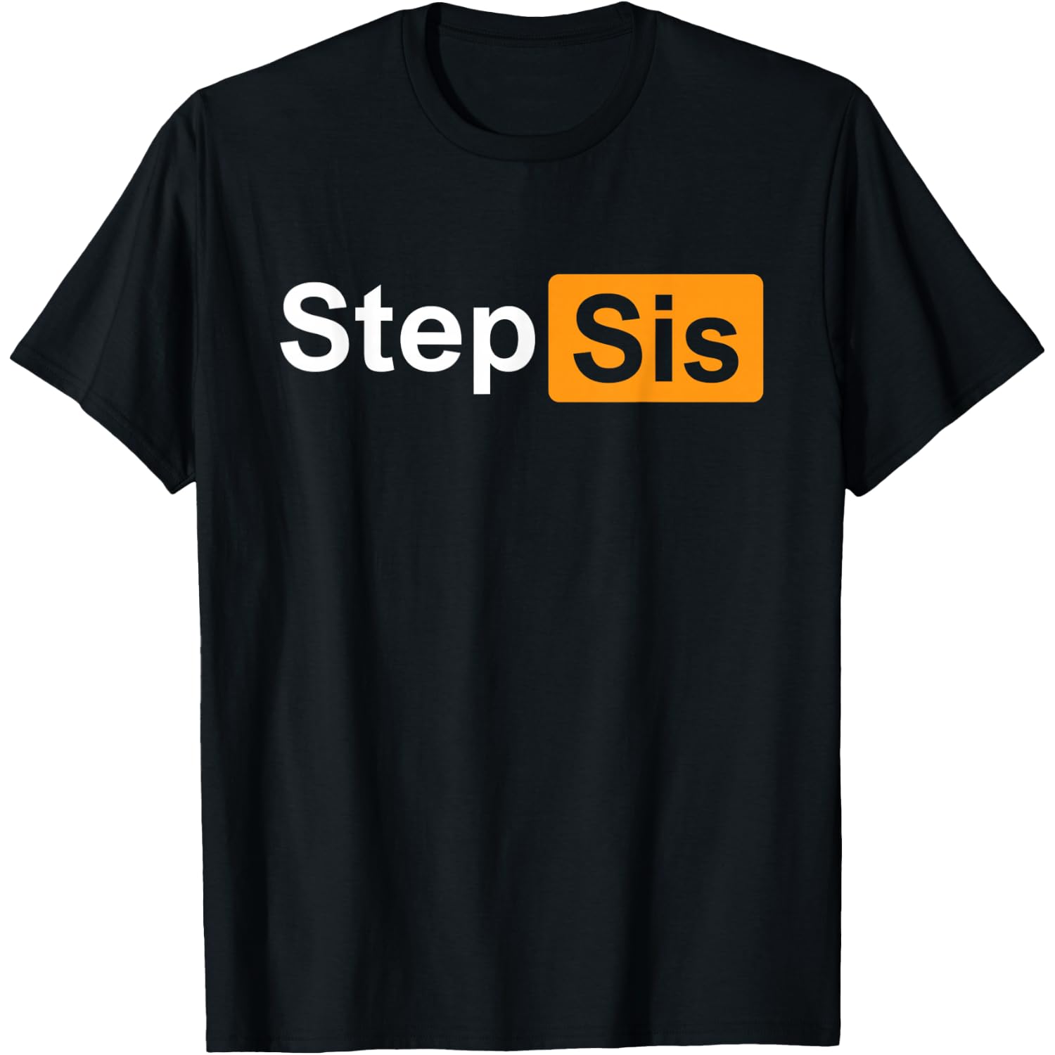 Step Sis Funny Adult Costume T-Shirt