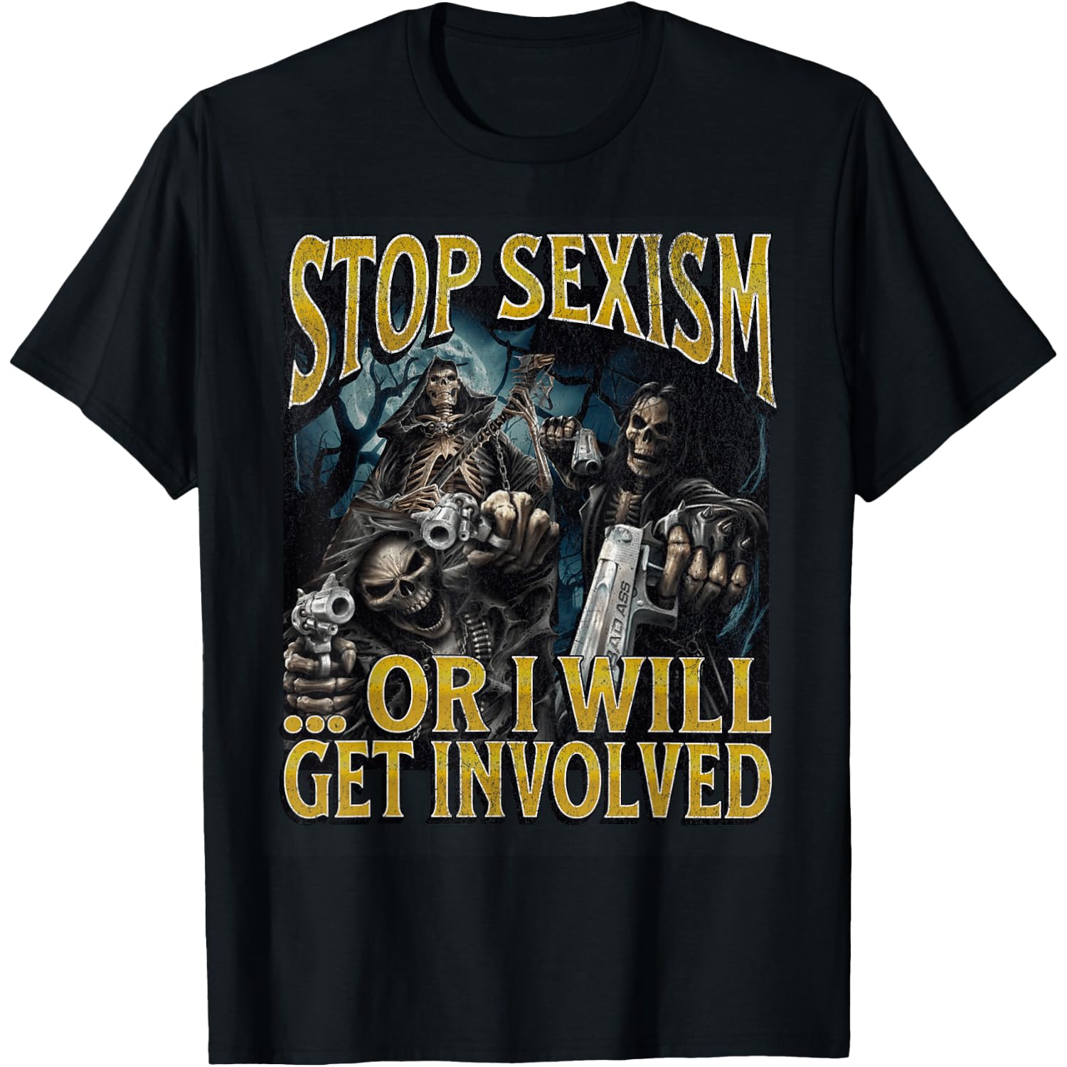 Stop Sexism Or I Get Involved Funny Hard Skeleton Meme T-Shirt