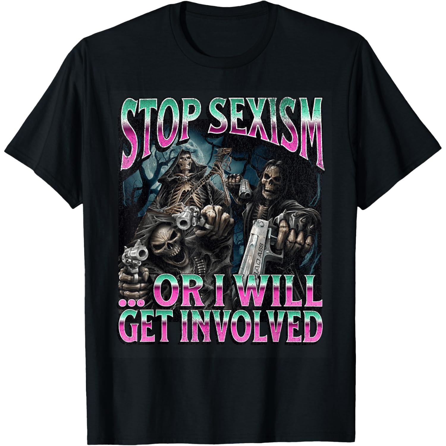 Stop Sexism Or I Get Involved Funny Hard Skeleton Meme T-Shirt