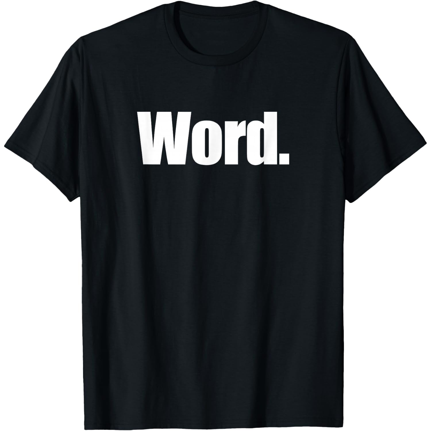 That Says Word Shirt - A Design That Says Word T-Shirt