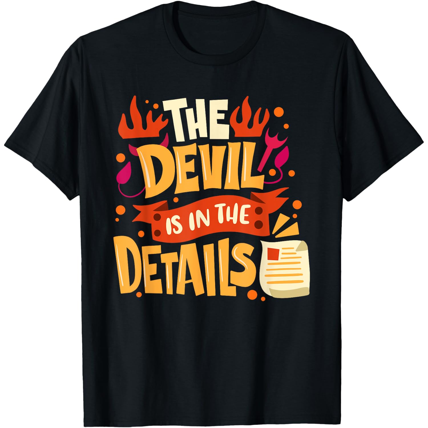 The Devil Is In The Details - Halloween Satanic Puns T-Shirt