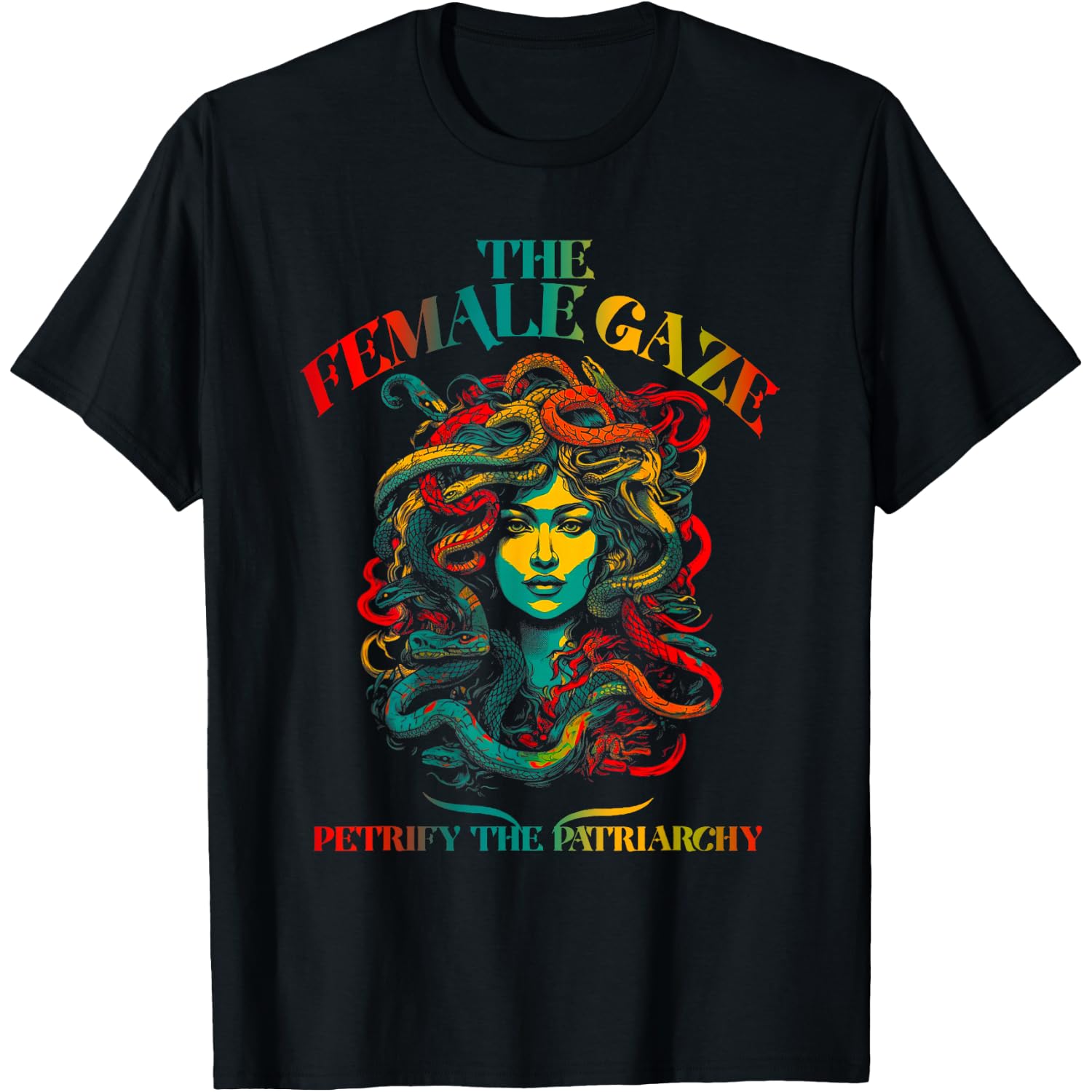 The Female Gaze Petrify The Patriarchy Medusa T-Shirt