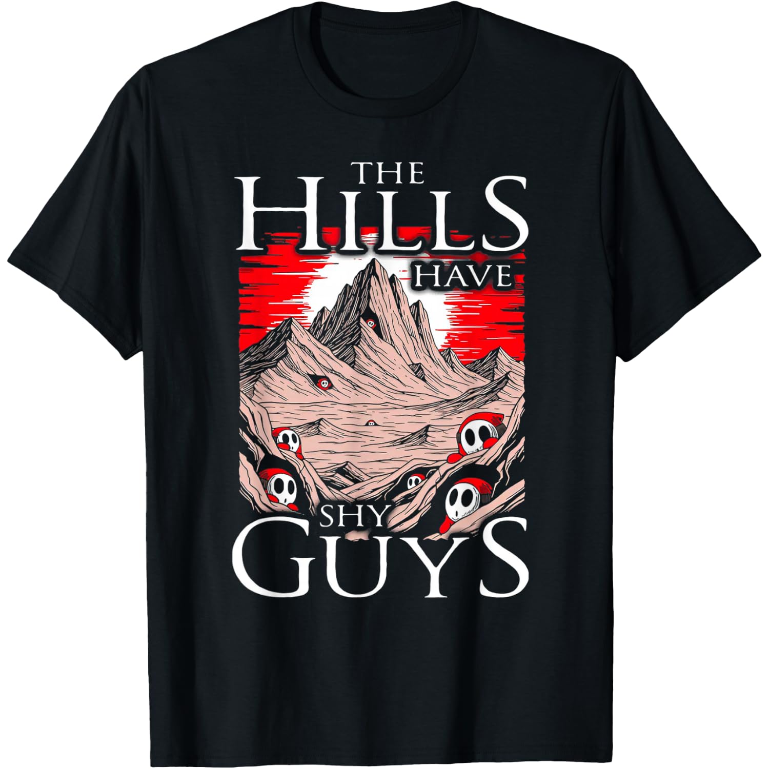 The Hills Have Shy Guys - Halloween T-Shirt