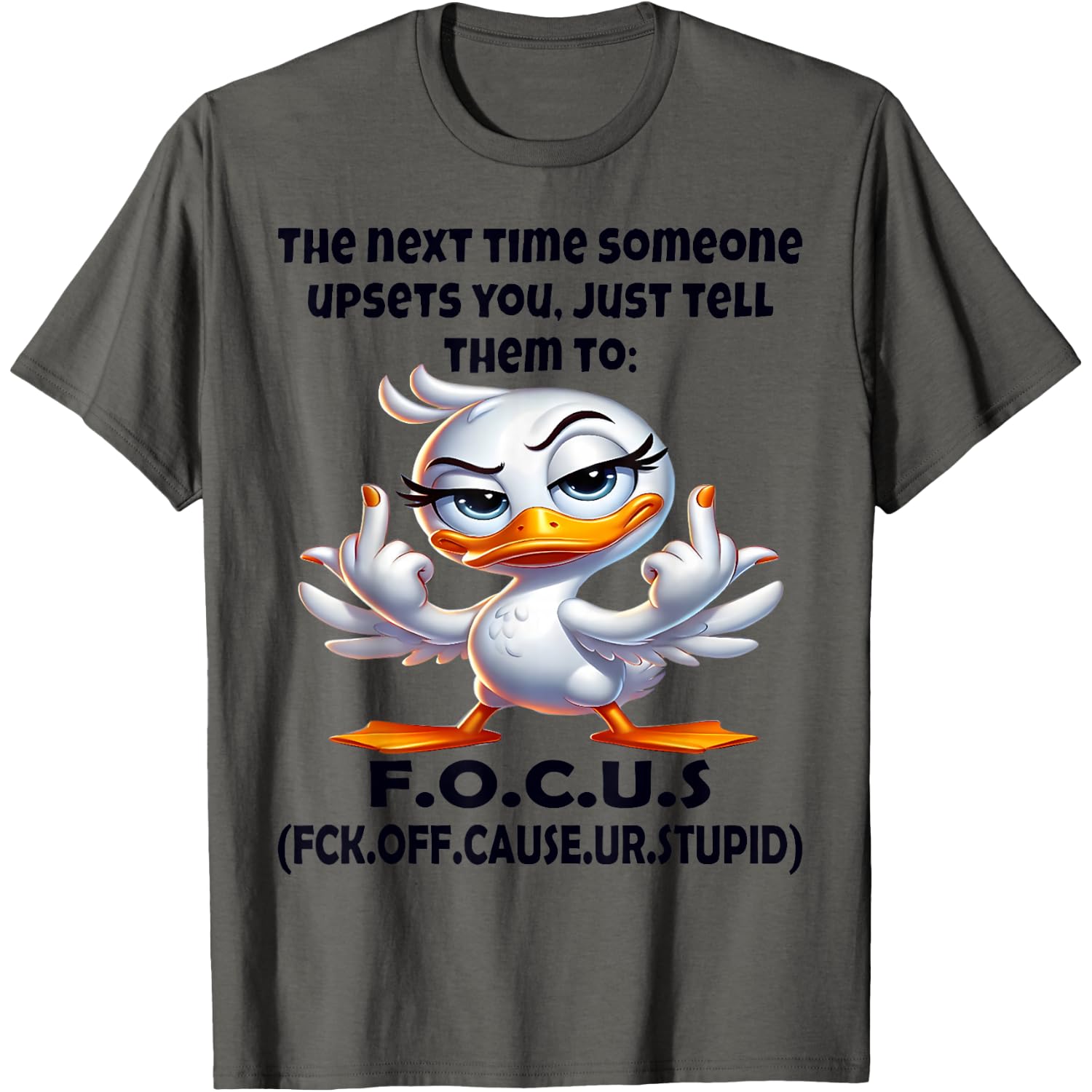 The Next time Someone upsets You just Tell Them to F.O.C.U.S T-Shirt