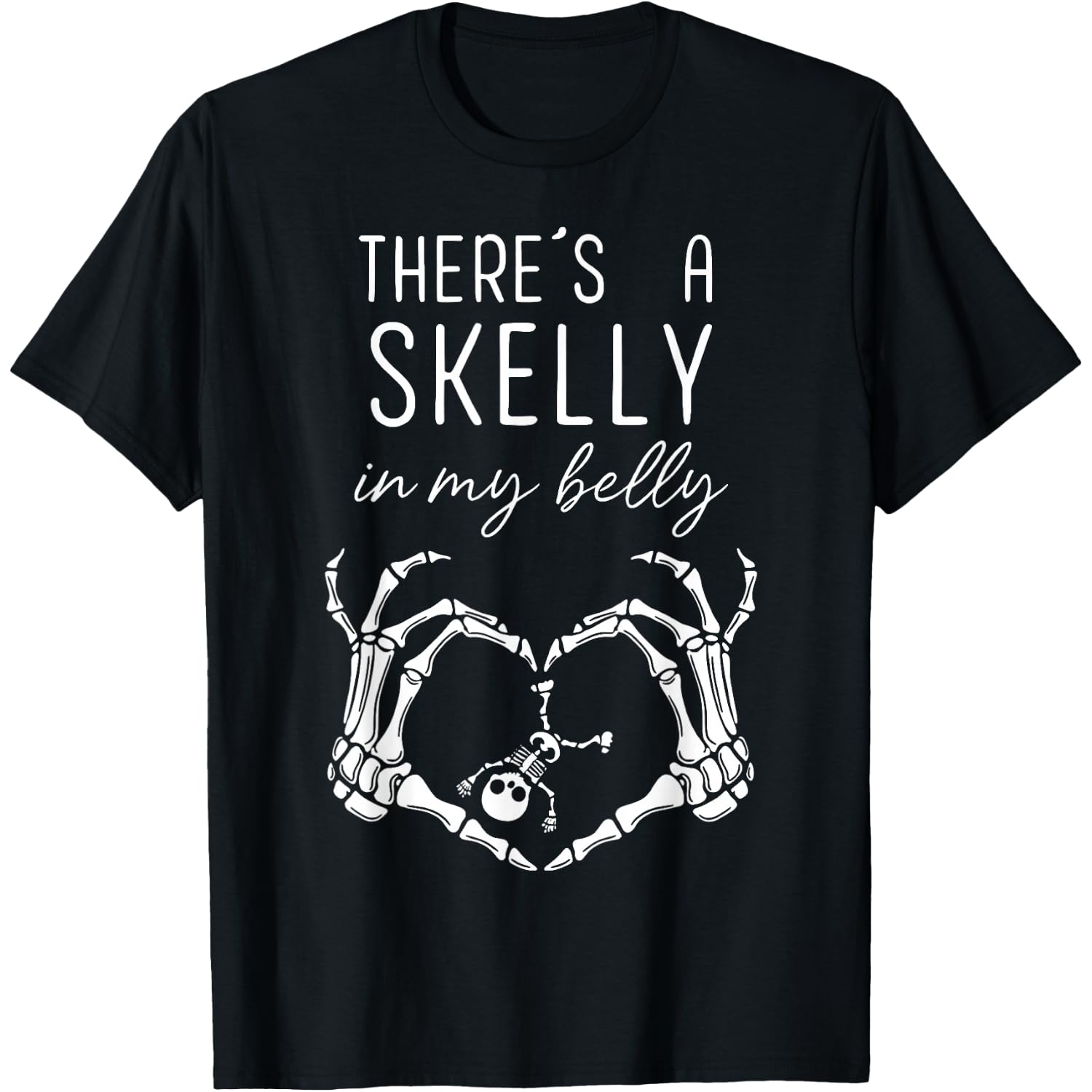 There's A Skelly in My Belly Funny Halloween Pregnancy Women T-Shirt