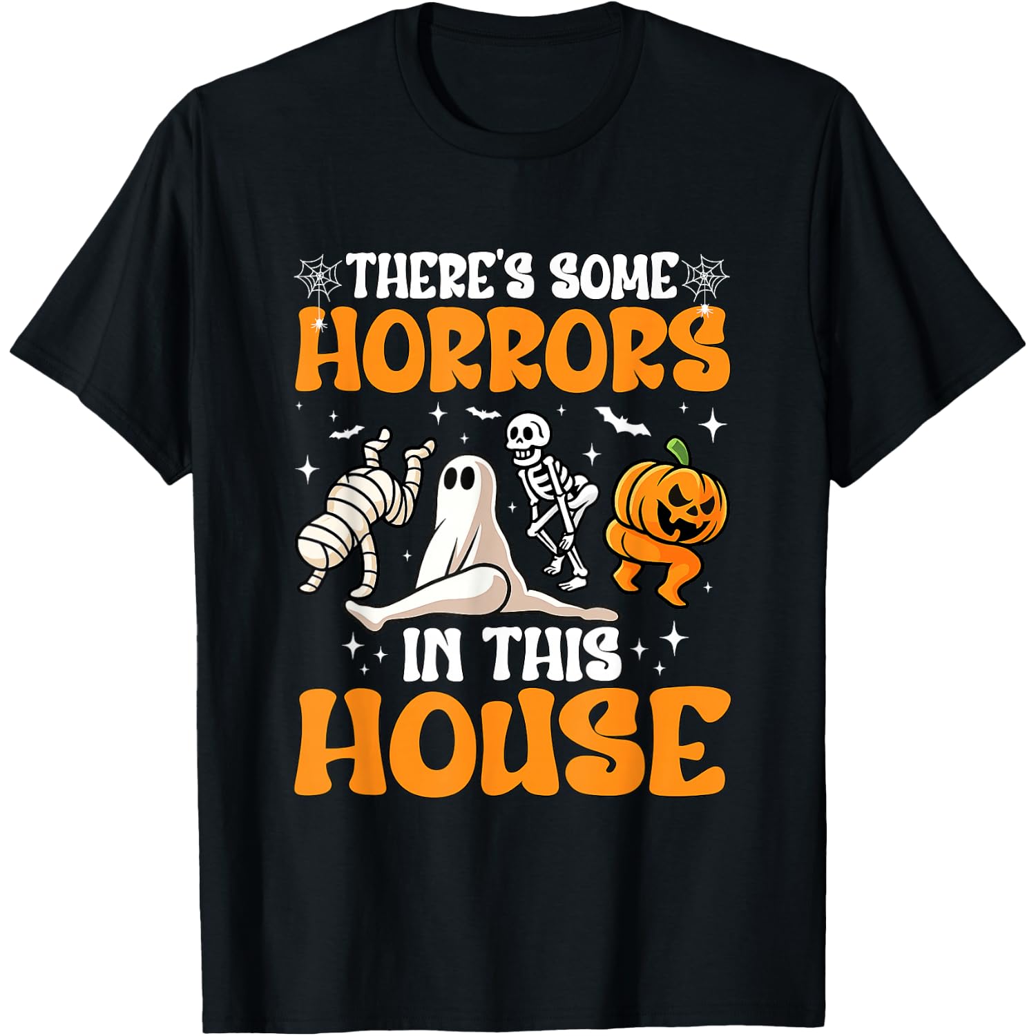 There's Some Horrors in This House Funny Halloween T-Shirt