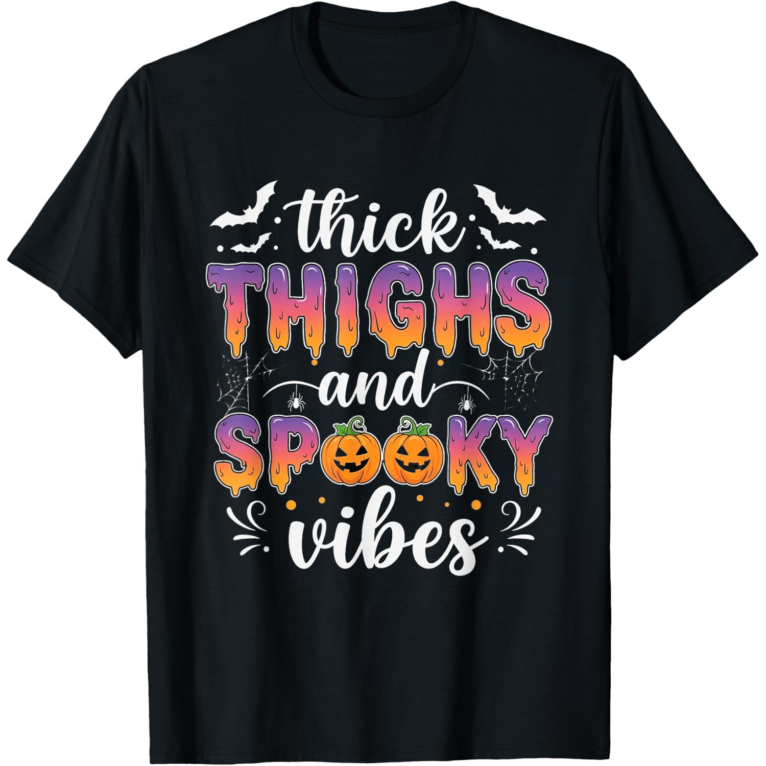 Thick Thighs Spooky Vibes Funny Halloween Quote T-Shirt