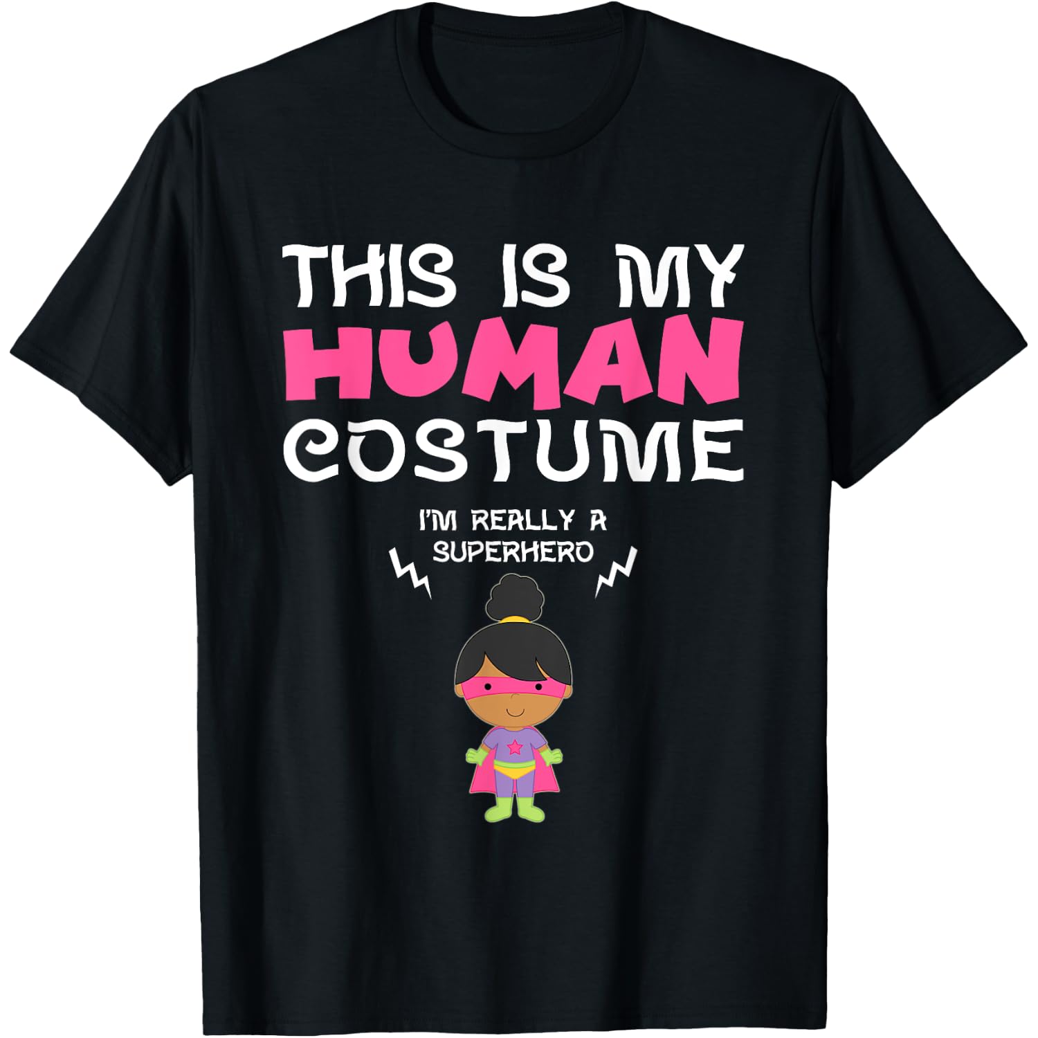 This is My Human Costume I'm a Superhero for Girls T-Shirt Small