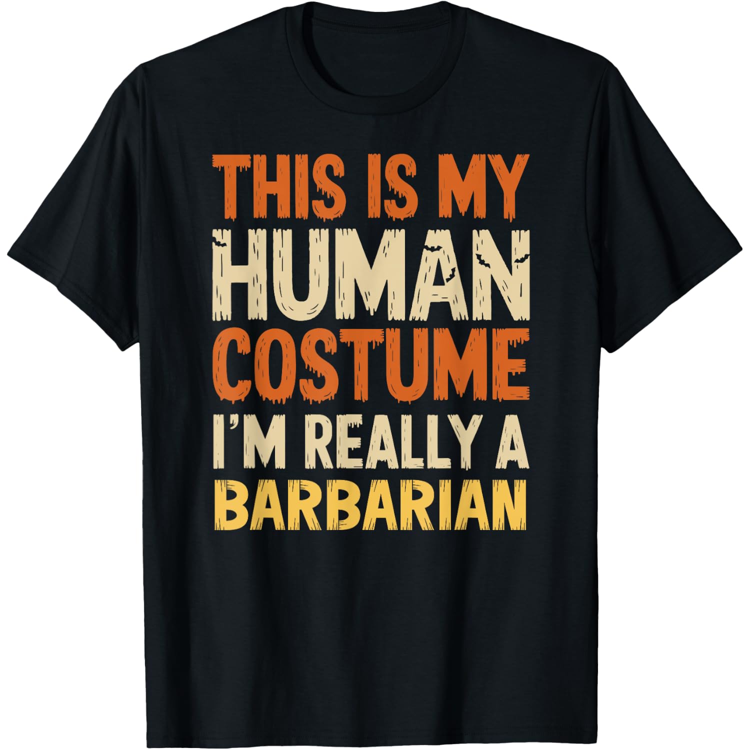 This Is My Human Costume I'm Really A Barbarian Halloween T-Shirt