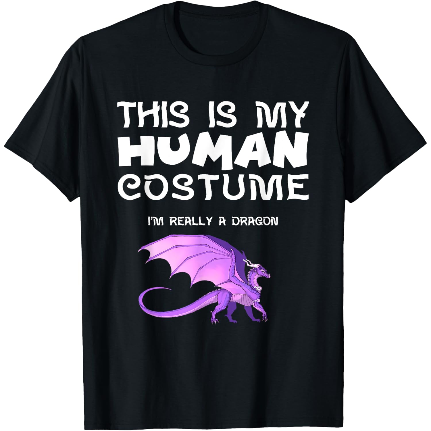 This is My Human Costume I'm Really a Dragon T-Shirt