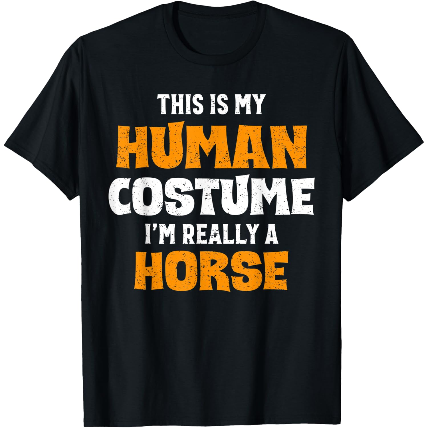 This Is My Human Costume I'm Really A Horse Halloween T-Shirt