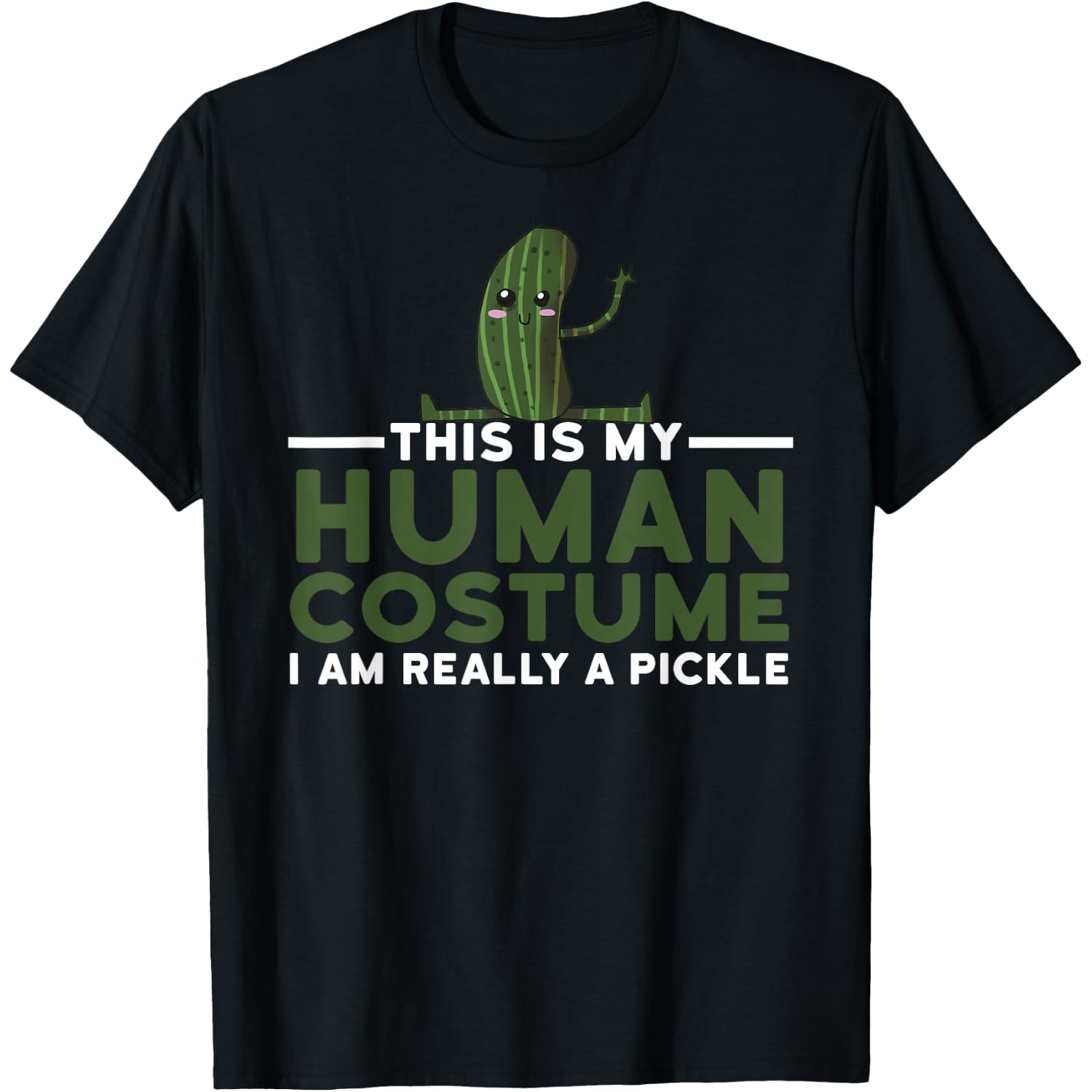 This is My Human Costume I'm Really A Pickle Halloween T-Shirt