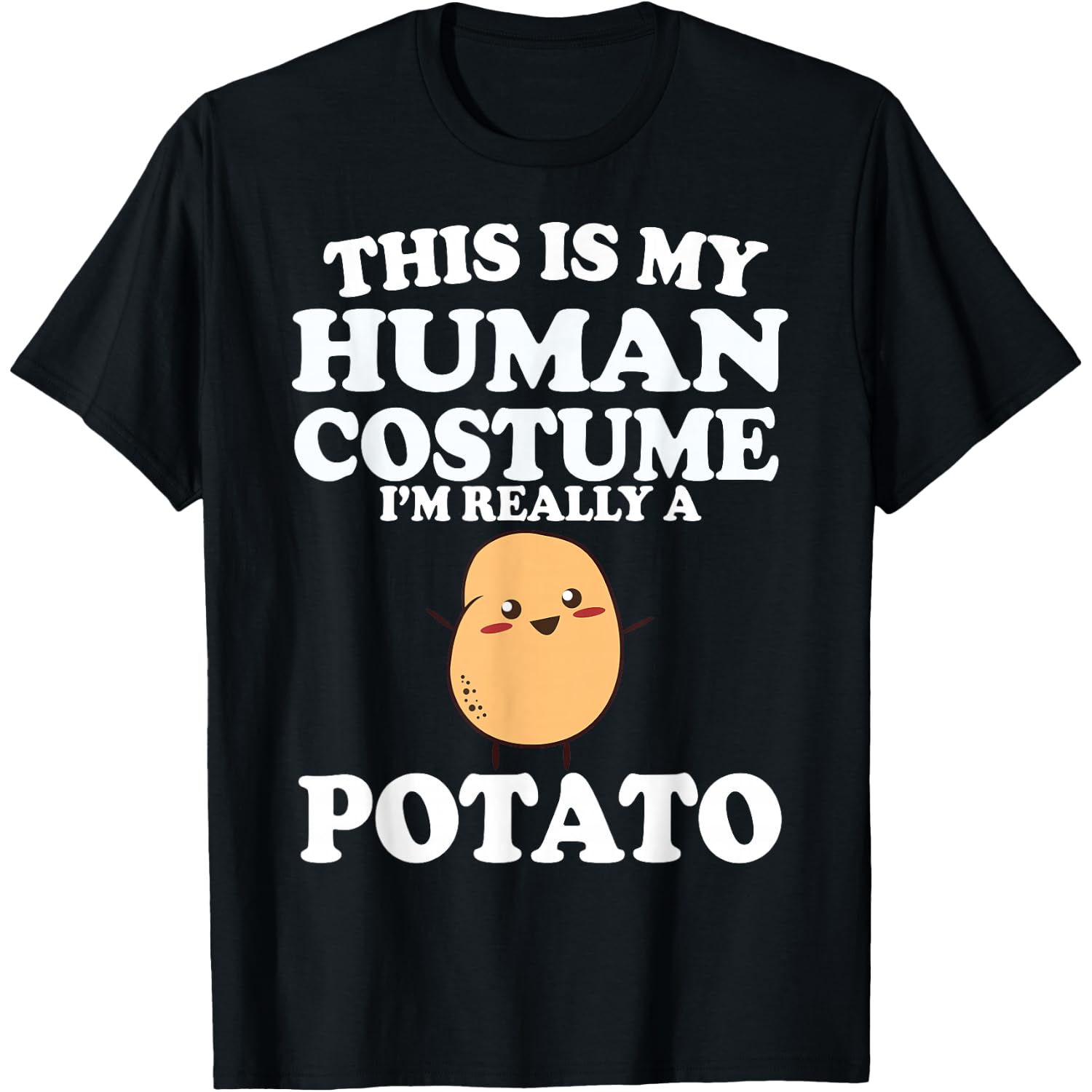 This is My Human Costume I'm Really a Potato Shirt Halloween T-Shirt