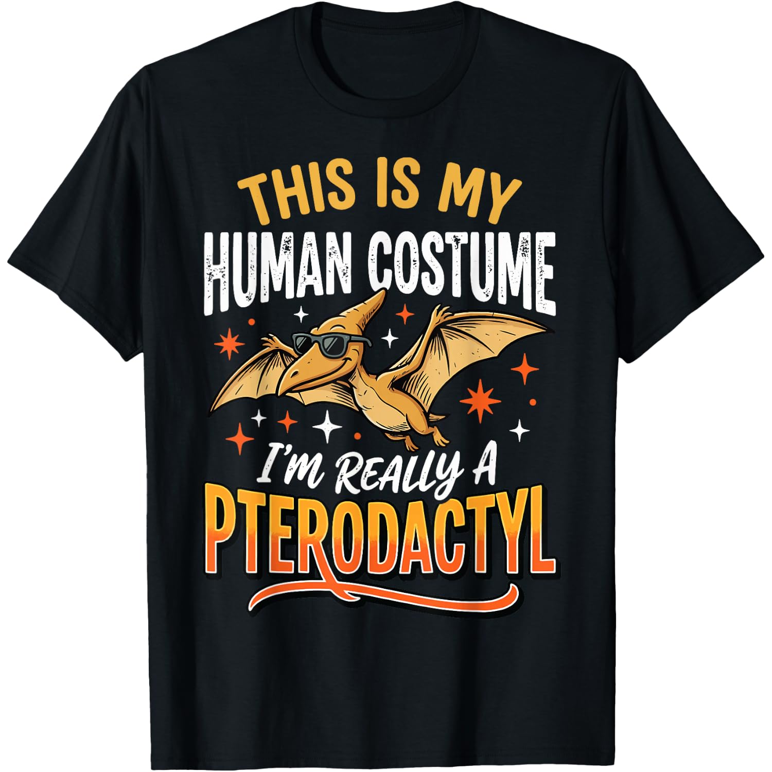 This is My Human Costume I'm Really A Pterodactyl T-Shirt
