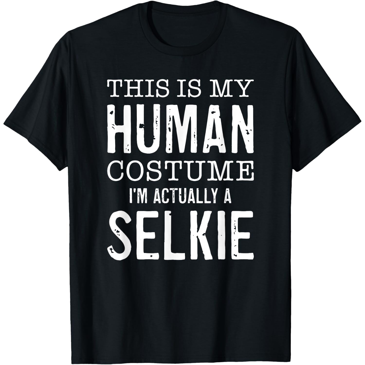 This Is My Human Costume I'm Really A Selkie Funny Halloween T-Shirt