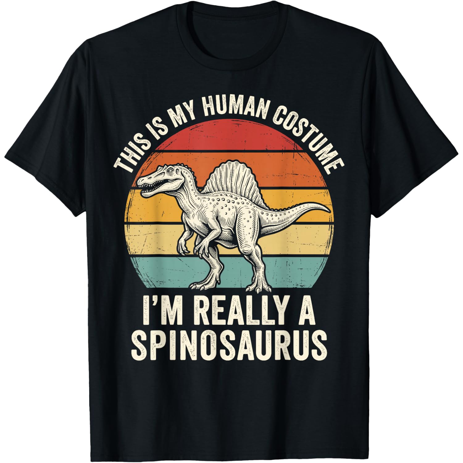 This is My Human Costume I'm Really A Spinosaurus T-Shirt
