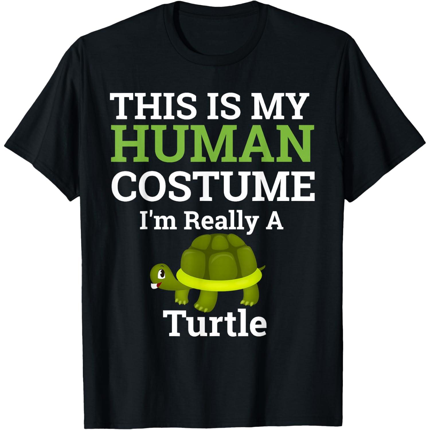This is My Human Costume I'm Really a Turtle Halloween T-Shirt