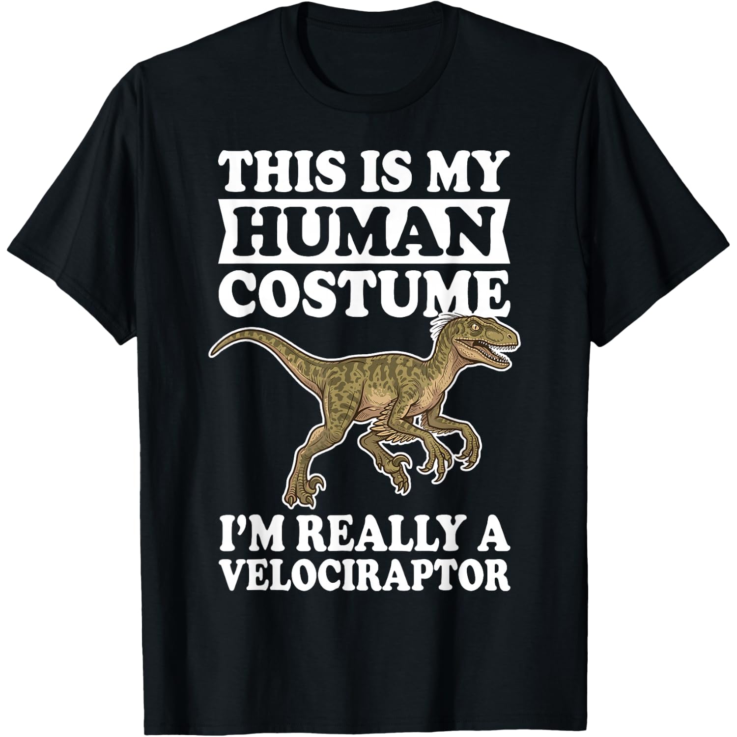 This is My Human Costume I'm Really A Velociraptor T-Shirt
