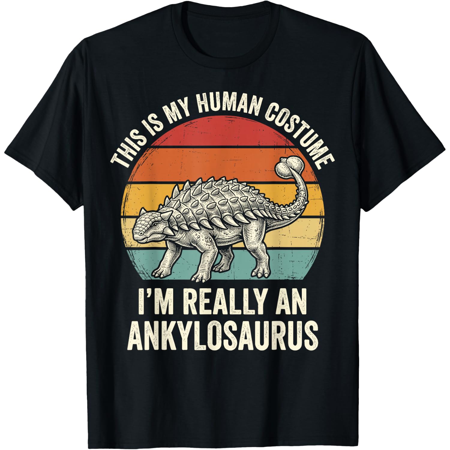 This is My Human Costume I'm Really an Ankylosaurus T-Shirt