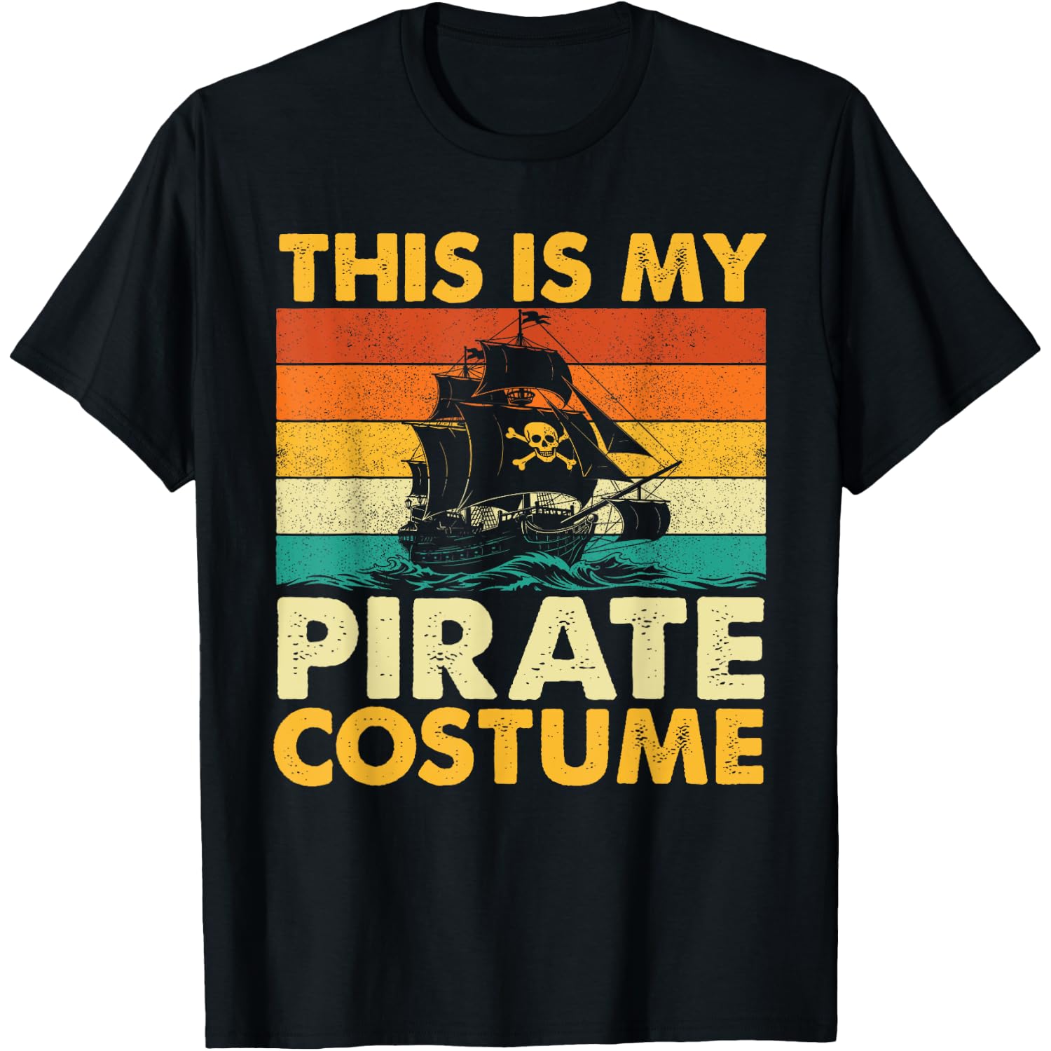This is My Pirate Costume - Buccaneer Freebooter T-Shirt