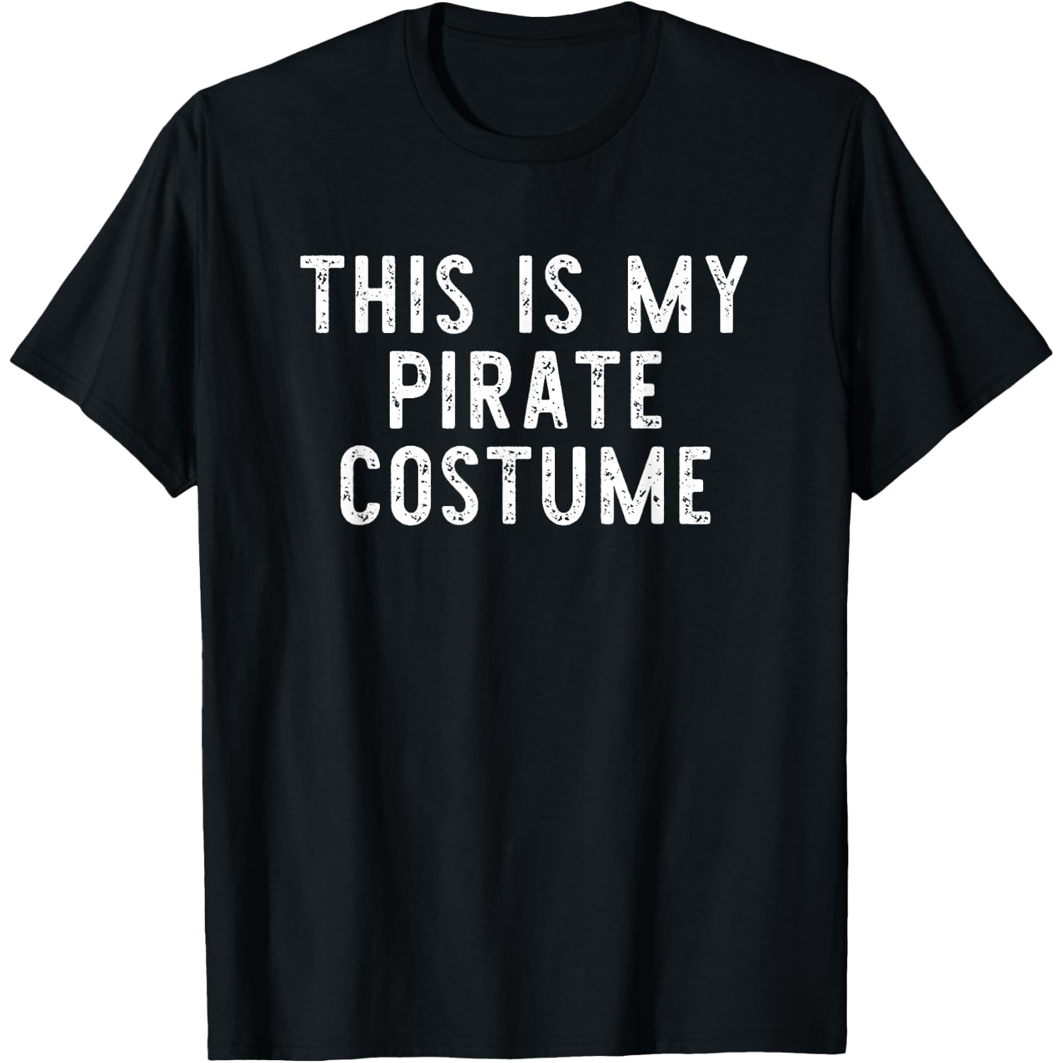 This Is My Pirate Costume Halloween Funny Simple Kids Adult T-Shirt