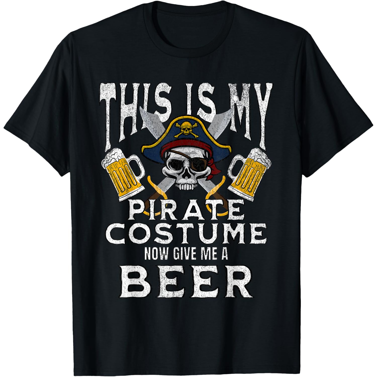 This is My Pirate Costume Now Give Me a Beer Pirate Skeleton T-Shirt