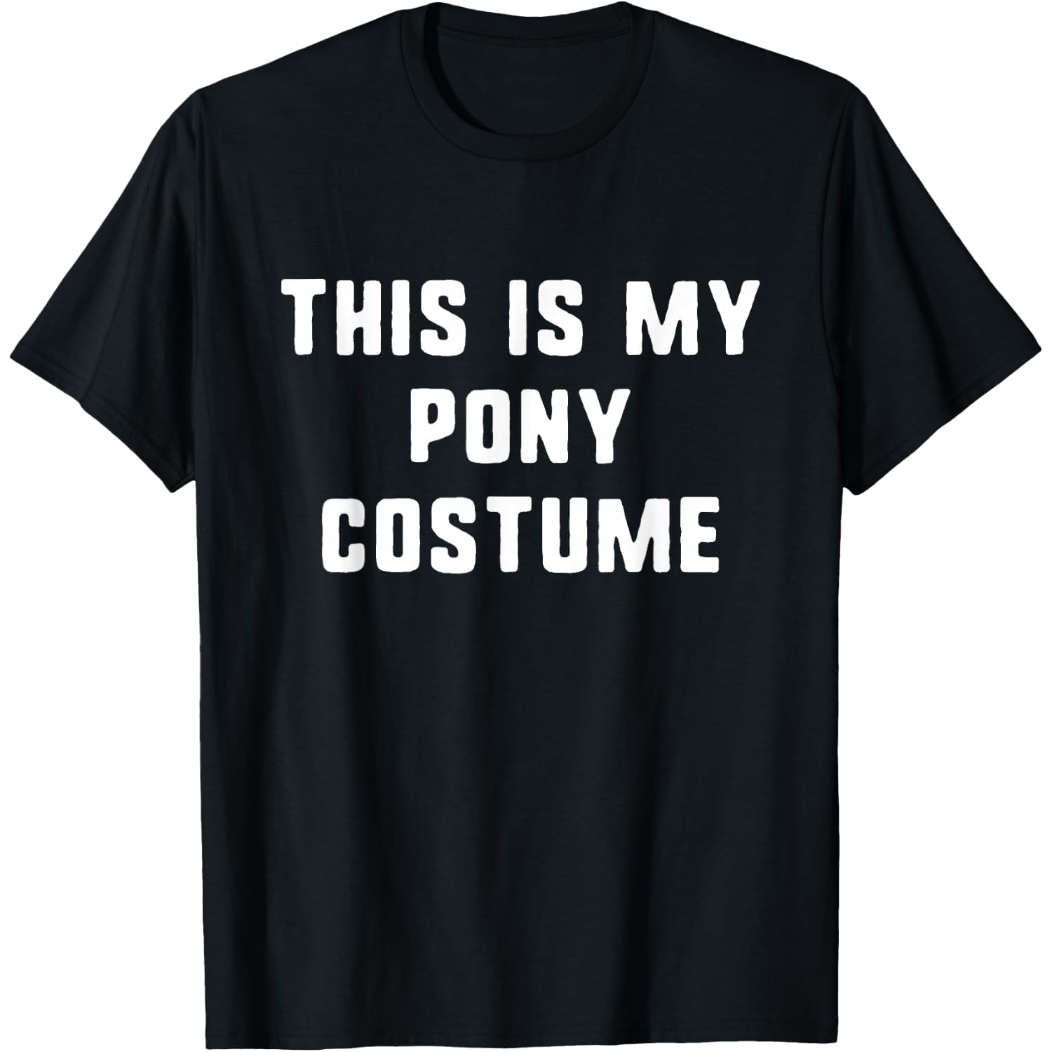 This is My Pony Costume Halloween Funny Easy Kids Adult T-Shirt